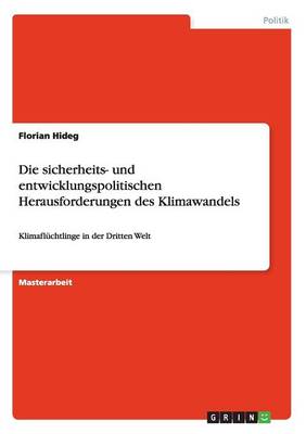 Die Sicherheits- Und Entwicklungspolitischen Herausforderungen Des Klimawandels
