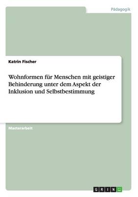 Wohnformen F r Menschen Mit Geistiger Behinderung Unter Dem Aspekt Der Inklusion Und Selbstbestimmung