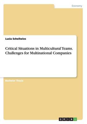 Critical Situations in Multicultural Teams. Challenges for Multinational Companies