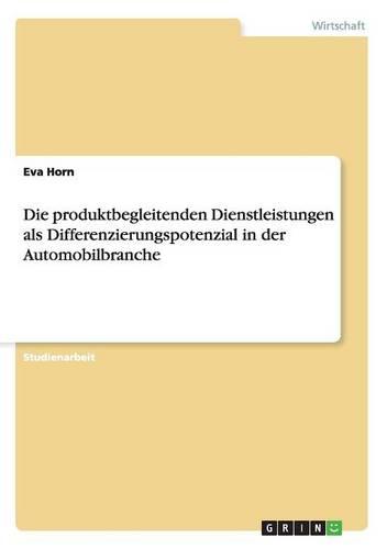 Die Produktbegleitenden Dienstleistungen ALS Differenzierungspotenzial in Der Automobilbranche