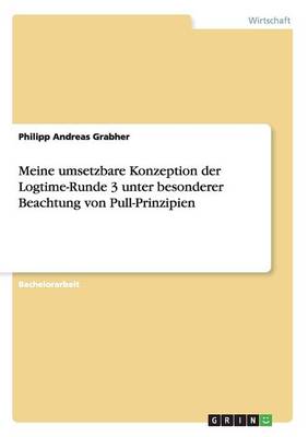 Meine Umsetzbare Konzeption Der Logtime-Runde 3 Unter Besonderer Beachtung Von Pull-Prinzipien