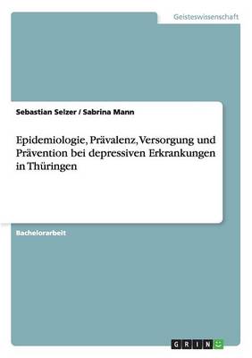 Epidemiologie, PRavalenz, Versorgung Und PRavention Bei Depressiven Erkrankungen in Thuringen