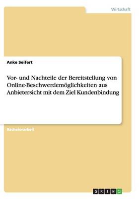 Vor- Und Nachteile Der Bereitstellung Von Online-Beschwerdem glichkeiten Aus Anbietersicht Mit Dem Ziel Kundenbindung