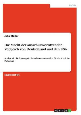 Die Macht Der Ausschussvorsitzenden. Vergleich Von Deutschland Und Den USA
