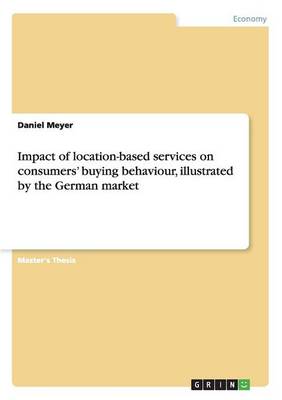 Impact of Location-Based Services on Consumers' Buying Behaviour, Illustrated by the German Market
