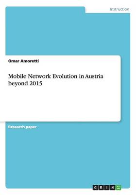 Mobile Network Evolution in Austria Beyond 2015