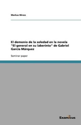 El demonio de la soledad en la novela El general en su laberinto de Gabriel Garcia Marquez