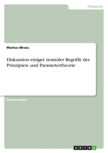 Diskussion einiger zentraler Begriffe der Prinzipien- und Parametertheorie