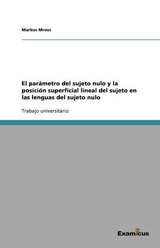El parametro del sujeto nulo y la posicion superficial lineal del sujeto en las lenguas del sujeto nulo