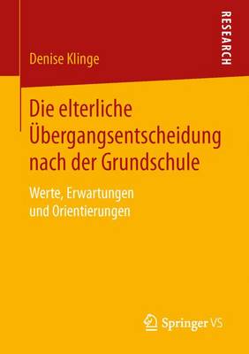Die elterliche Übergangsentscheidung nach der Grundschule