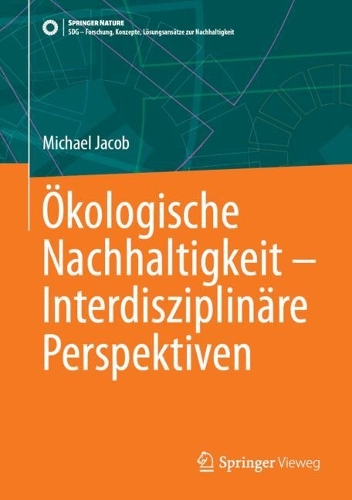 Ökologische Nachhaltigkeit – Interdisziplinäre Perspektiven