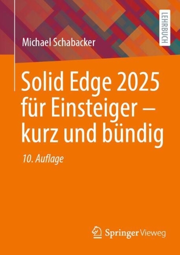 Solid Edge 2025 für Einsteiger – kurz und bündig