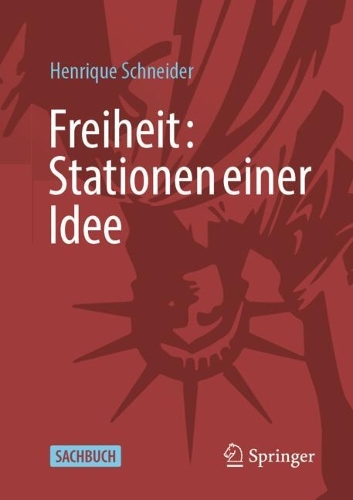 Freiheit: Stationen einer Idee