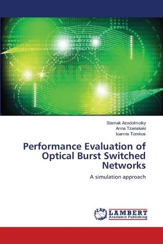 Performance Evaluation of Optical Burst Switched Networks