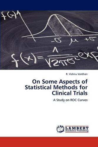 On Some Aspects of Statistical Methods for Clinical Trials