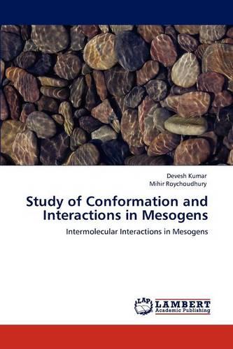 Study of Conformation and Interactions in Mesogens