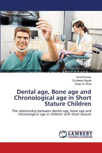 Dental Age, Bone Age and Chronological Age in Short Stature Children