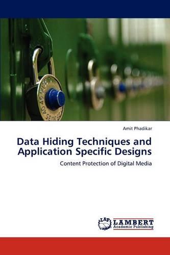 Data Hiding Techniques and Application Specific Designs