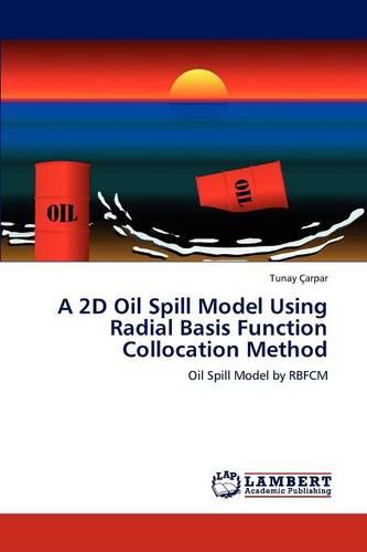 A 2D Oil Spill Model Using Radial Basis Function Collocation Method