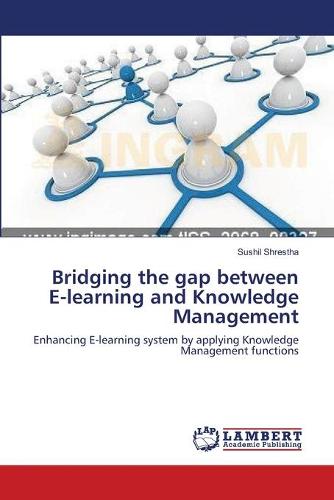 Bridging the Gap Between E-Learning and Knowledge Management