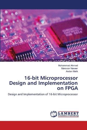 16-Bit Microprocessor Design and Implementation on FPGA