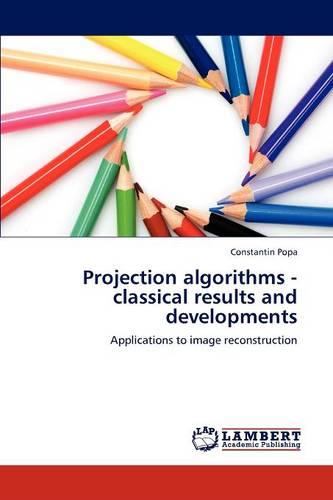 Projection Algorithms - Classical Results and Developments