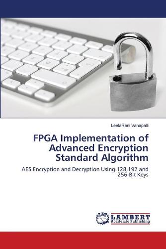 FPGA Implementation of Advanced Encryption Standard Algorithm