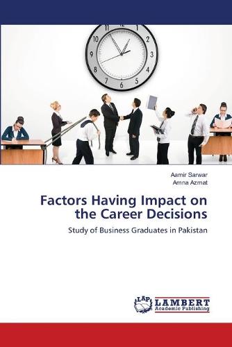 Factors Having Impact on the Career Decisions