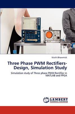 Three Phase Pwm Rectifiers-Design, Simulation Study