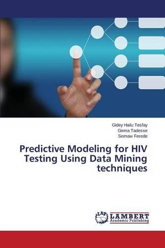 Predictive Modeling for HIV Testing Using Data Mining Techniques