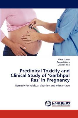 Preclinical Toxicity and Clinical Study of 'Garbhpal Ras' in Pregnancy