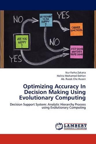 Optimizing Accuracy in Decision Making Using Evolutionary Computing