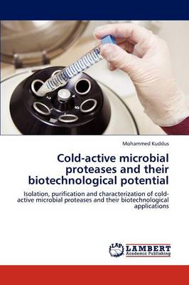 Cold-Active Microbial Proteases and Their Biotechnological Potential
