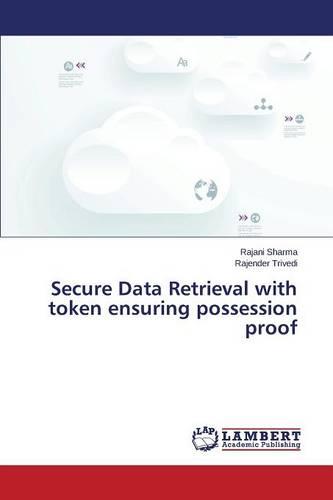 Secure Data Retrieval with Token Ensuring Possession Proof