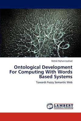 Ontological Development for Computing with Words Based Systems