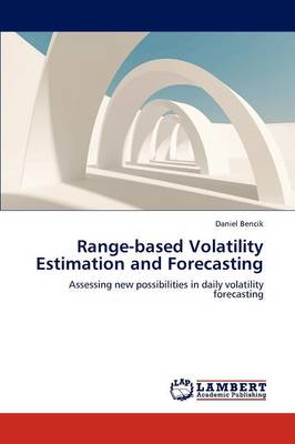 Range-Based Volatility Estimation and Forecasting
