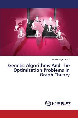 Genetic Algorithms and the Optimization Problems in Graph Theory