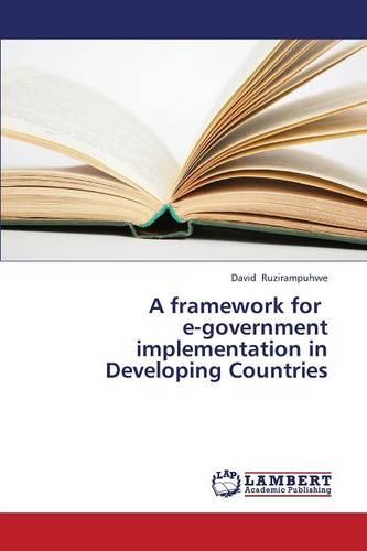A Framework for E-Government Implementation in Developing Countries