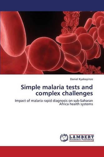 Simple Malaria Tests and Complex Challenges