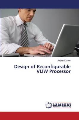 Design of Reconfigurable Vliw Processor