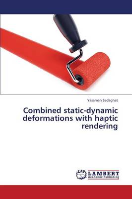 Combined Static-Dynamic Deformations with Haptic Rendering