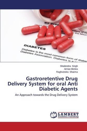 Gastroretentive Drug Delivery System for Oral Anti Diabetic Agents