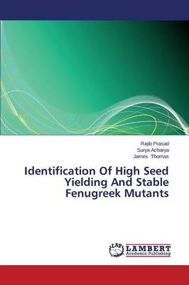 Identification of High Seed Yielding and Stable Fenugreek Mutants