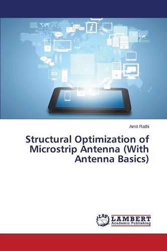Structural Optimization of Microstrip Antenna (with Antenna Basics)