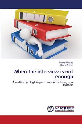 When the Interview Is Not Enough