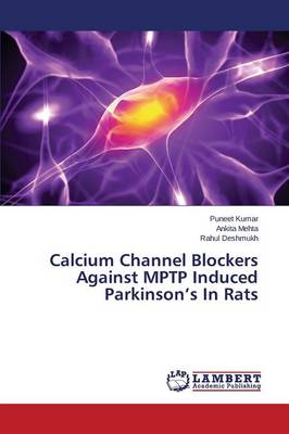 Calcium Channel Blockers Against Mptp Induced Parkinson's in Rats