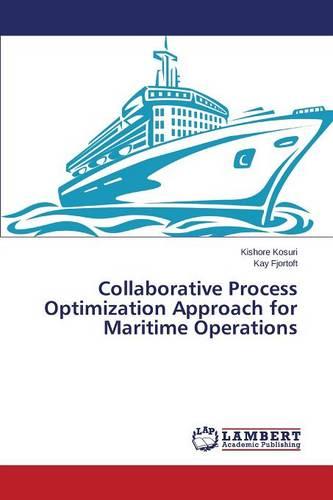 Collaborative Process Optimization Approach for Maritime Operations