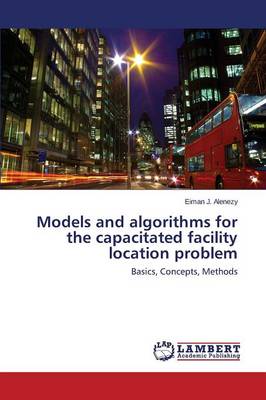 Models and Algorithms for the Capacitated Facility Location Problem