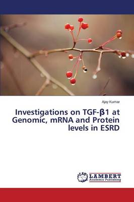 Investigations on Tgf- 1 at Genomic, Mrna and Protein Levels in Esrd