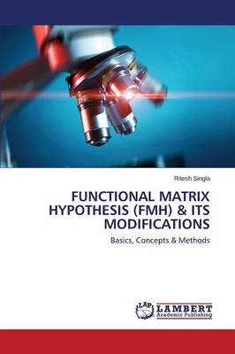 Functional Matrix Hypothesis (Fmh) & Its Modifications